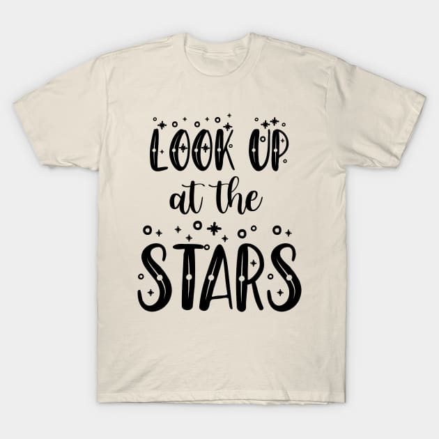 Look up at the stars 4 T-Shirt by SamridhiVerma18